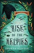 Read Rise of the Kelpies (River Kelpie Series), written by Shonna Slayton