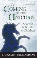 Read The Coming of the Unicorn: Scottish Folk Tales for Children (Kelpies), written by Duncan Williamson