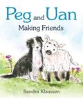 Read Peg and Uan: Making Friends (Wee Kelpies), written by Sandra Klaassen