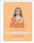 Read A Little Book of Self Care: Trigger Points: Use the power of touch to live life pain-free, written by Amanda Oswald