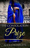 Read The Consolation Prize (Brides of Karadok Book 3), written by Alice Coldbreath