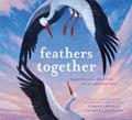 Read Feathers Together: A Picture Book (Feeling Friends), written by Caron Levis