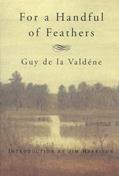 Read For a Handful of Feathers, written by Guy de la Valdène