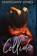 Read Collide (A Collide Book Series), written by Mahogany Jones