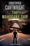 Read The Mahogany Ship (Sam Reilly Book 2), written by Christopher Cartwright