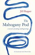 Read The Mahogany Pod: A memoir of endings and beginnings, written by Jill Hopper Read The Mahogany Pod: A memoir of endings and beginnings, written by Jill Hopper