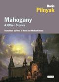 Read Mahogany and Other Stories, written by Boris Pilnyak