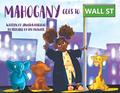 Read Mahogany goes to Wall Street, written by Janasha Bradford