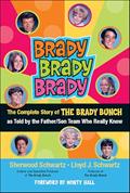 Read Brady, Brady, Brady: The Complete Story of The Brady Bunch as Told by the Father/Son Team who Really Know, written by Sherwood Schwartz; Lloyd J. Schwartz