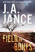 Read Field of Bones: A Brady Novel of Suspense (Joanna Brady Mysteries Book 18), written by J. A. Jance