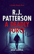 Read A Deadly Force (A Brady Hawk Novel Book 18), written by R.J. Patterson