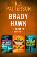 Read The Brady Hawk Series: Books 13-15 (The Brady Hawk Series Boxset Book 5), written by R.J. Patterson