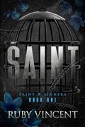 Read Saint: A Dark Gang Romance (Saint and Sinners Book 1), written by Ruby Vincent