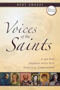 Read Voices of the Saints: A 365-Day Journey with Our Spiritual Companions, written by Bert Ghezzi PhD