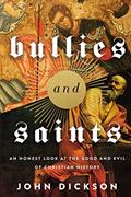 Read Bullies and Saints: An Honest Look at the Good and Evil of Christian History, written by Zondervan