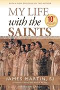 Read My Life with the Saints (10th Anniversary Edition), written by James Martin SJ