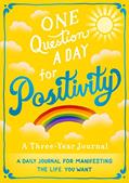 Read One Question A Day for Positivity: A Three-Year Journal: A Daily Journal for Manifesting the Life You Want, written by Aimee Chase