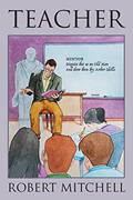Read Teacher: Seeking the Vocational Archetype, written by Robert Mitchell