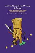 Read Vocational Education and Training in Europe: France, Germany, Italy, Spain and UK: Indicators and EU frameworks, written by Carlos de Olagüe-Smithson Read Vocational Education and Training in Europe: France, Germany, Italy, Spain and UK: Indicators and EU frameworks, written by Carlos de Olagüe-Smithson