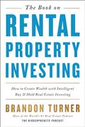 Read The Book on Rental Property Investing: How to Create Wealth With Intelligent Buy and Hold Real Estate Investing (BiggerPockets Rental Kit, 2), written by Brandon Turner
