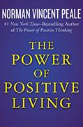 Read The Power of Positive Living, written by Norman Vincent Peale