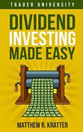 Read Dividend Investing Made Easy, written by Matthew R. Kratter