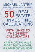 Read 50 Real Estate Investing Calculations: Cash Flow, IRR, Value, Profit, Equity, Income, ROI, Depreciation, More, written by Michael Lantrip