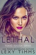 Read Lethal (Toxic Touch Series Book 2), written by Lexy Timms