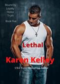 Read Lethal (Bound by Loyalty, Honor, Truth Book 5), written by Karen Kelley
