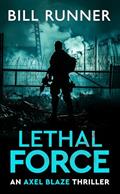 Read Lethal Force: Axel Blaze Crime Action Thriller Book 2 (Axel Blaze Thriller), written by Bill Runner