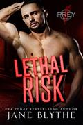 Read Lethal Risk (Prey Security: Alpha Team Book 2), written by Jane Blythe