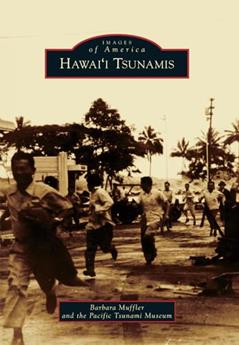 Hawai'i Tsunamis (Images of America), written by Barbara Muffler