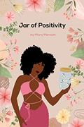 Read Jar Of Positivity: 21 day devotional, written by Mary Mensah