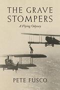 Read The Grave Stompers: A Flying Odyssey, written by Pete Fusco