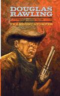 Read The Bronc Stomper, written by Douglas Rawling