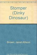 Read Stomper (Dinky Dinosaur), written by Janet Allison Brown Read Stomper (Dinky Dinosaur), written by Janet Allison Brown