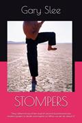 Read STOMPERS: They slithered out of the mud of ancient banishment into modern power to divide and exploit us! What can we do about it?, written by Gary Slee
