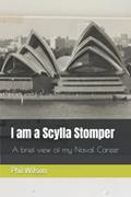Read I am a Scylla Stomper: A brief view of my my Naval Career, written by Mr Phil James Wilson