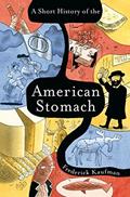 Read A Short History of the American Stomach by Frederick Kaufman (2008-02-04), written by Frederick Kaufman Read A Short History of the American Stomach by Frederick Kaufman (2008-02-04), written by Frederick Kaufman