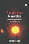 Read From Revolution to Revelation: Generation X, Popular Memory and Cultural Studies, written by Tara Brabazon