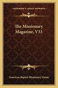 Read The Missionary Magazine, V33, written by American Baptist Missionary Union