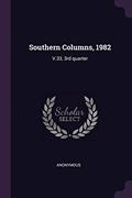 Read Southern Columns, 1982: V.33, 3rd quarter, written by Anonymous Read Southern Columns, 1982: V.33, 3rd quarter, written by Anonymous