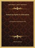 Read American Spirit in Education: Chronicles of America V33, written by Edwin E. Slosson