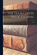 Read The Tea & Coffee Trade Journal; v.33, written by Anonymous