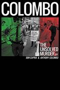 Read Colombo: The Unsolved Murder, written by Mr. Don Capria; Mr. Anthony Edward Colombo