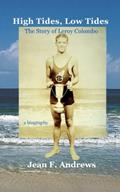 Read High Tides, Low Tides the Story of Leroy Colombo, written by Jean F Andrews