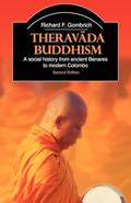 Read Theravada Buddhism: A Social History from Ancient Benares to Modern Colombo (The Library of Religious Beliefs and Practices), written by Richard F. F. Gombrich