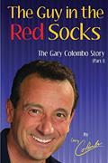 Read THE GUY IN THE RED SOCKS (Part One): An Anecdotal Autobiography, written by Gary Colombo