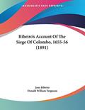 Read Ribeiro's Account Of The Siege Of Colombo, 1655-56 (1891), written by Joao Ribeiro