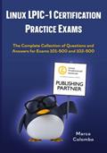 Read Linux LPIC-1 Certification Practice Exams: The Complete Collection of Questions and Answers for Exams 101-500 and 102-500, written by Marco Colombo